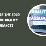 What Are The Four Types Of Quality Assurance?