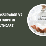 Quality Assurance Vs Compliance In Healthcare