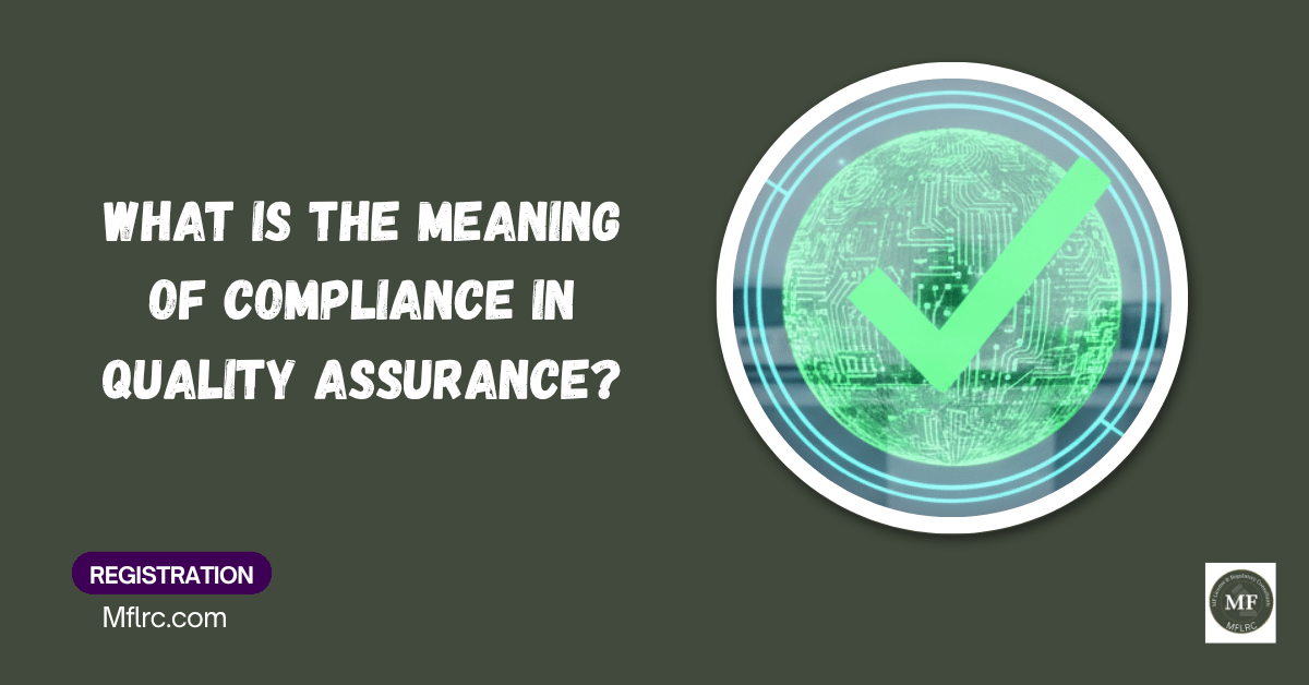 What Is The Meaning Of Compliance In Quality Assurance